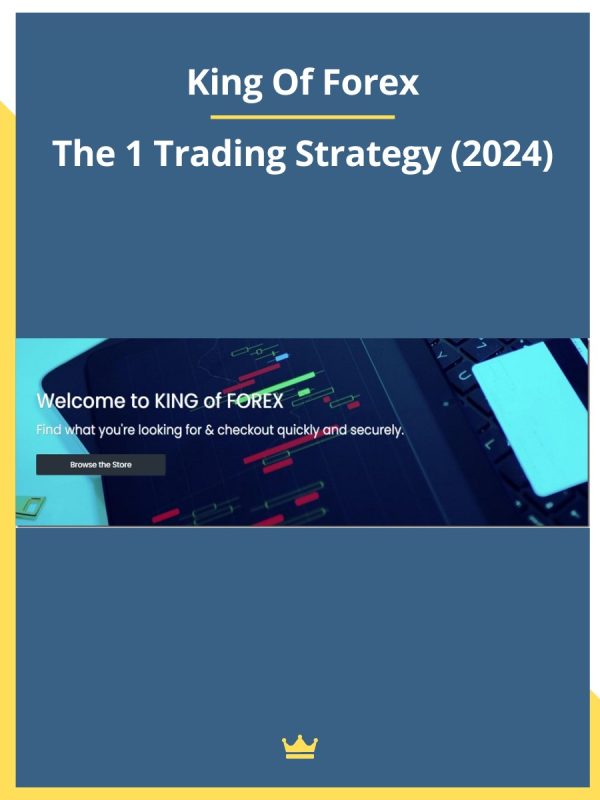 King Of Forex - The 1 Trading Strategy (2024)