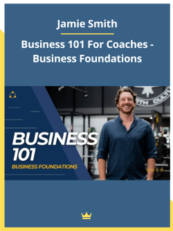 Business 101 For Coaches - Business Foundations By Jamie Smith