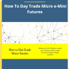 Dr Stoxx – How To Day Trade Micro e-Mini Futures
