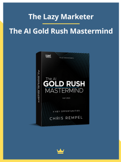 The Lazy Marketer – The AI Gold Rush Mastermind/