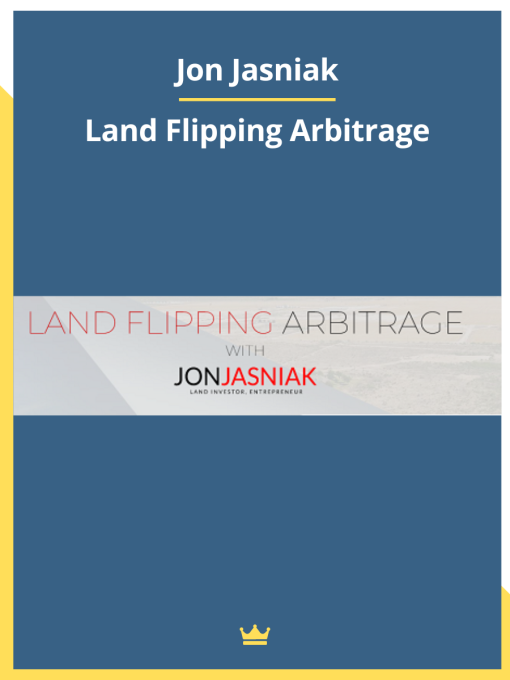 Jon Jasniak – Land Flipping Arbitrage Download