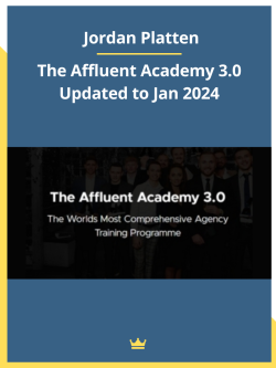 The Affluent Academy 3.0 Updated to Jan 2024 By Jordan Platten Download