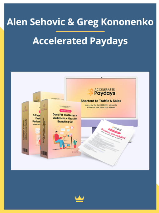 Accelerated Paydays By Alen Sehovic & Greg Kononenko