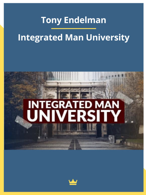 Tony Endelman – Integrated Man University Download