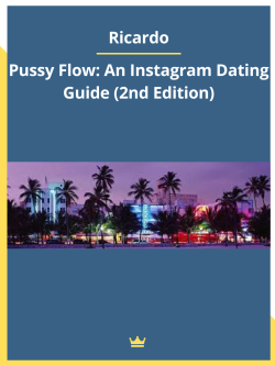 Pussy Flow: An Instagram Dating Guide (2nd Edition) By Ricardo Download