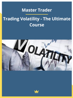 Trading Volatility - The Ultimate Course By Master Trader Download