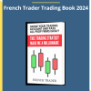 Download French Trader Trading Book 2024 by French Trader