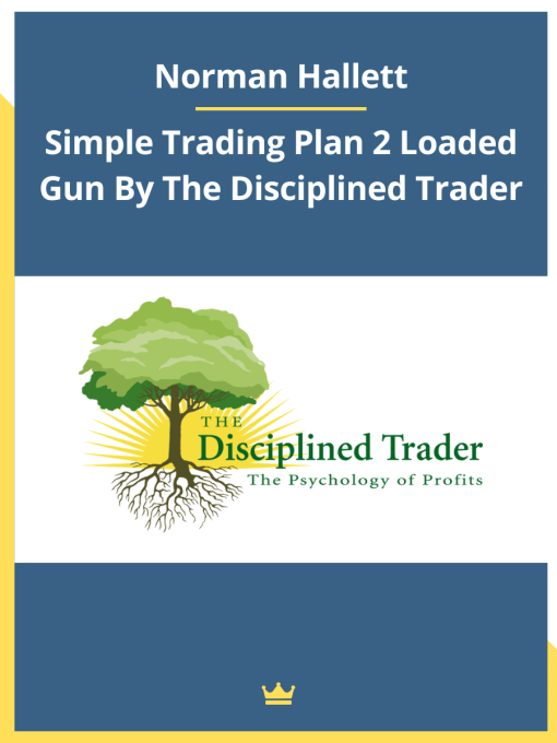 Norman Hallett's Simple Trading Plan 2 Loaded Gun By The Disciplined Trader