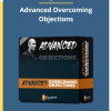 Advanced Overcoming Objections By Andy Elliott