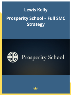 Lewis Kelly – Prosperity School – Full SMC Strategy
