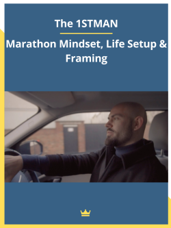 The 1STMAN – Marathon Mindset, Life Setup & Framing